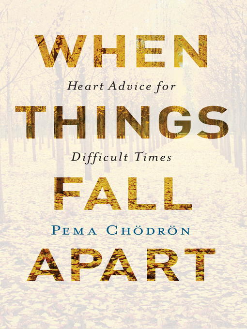 Title details for When Things Fall Apart by Pema Chodron - Available